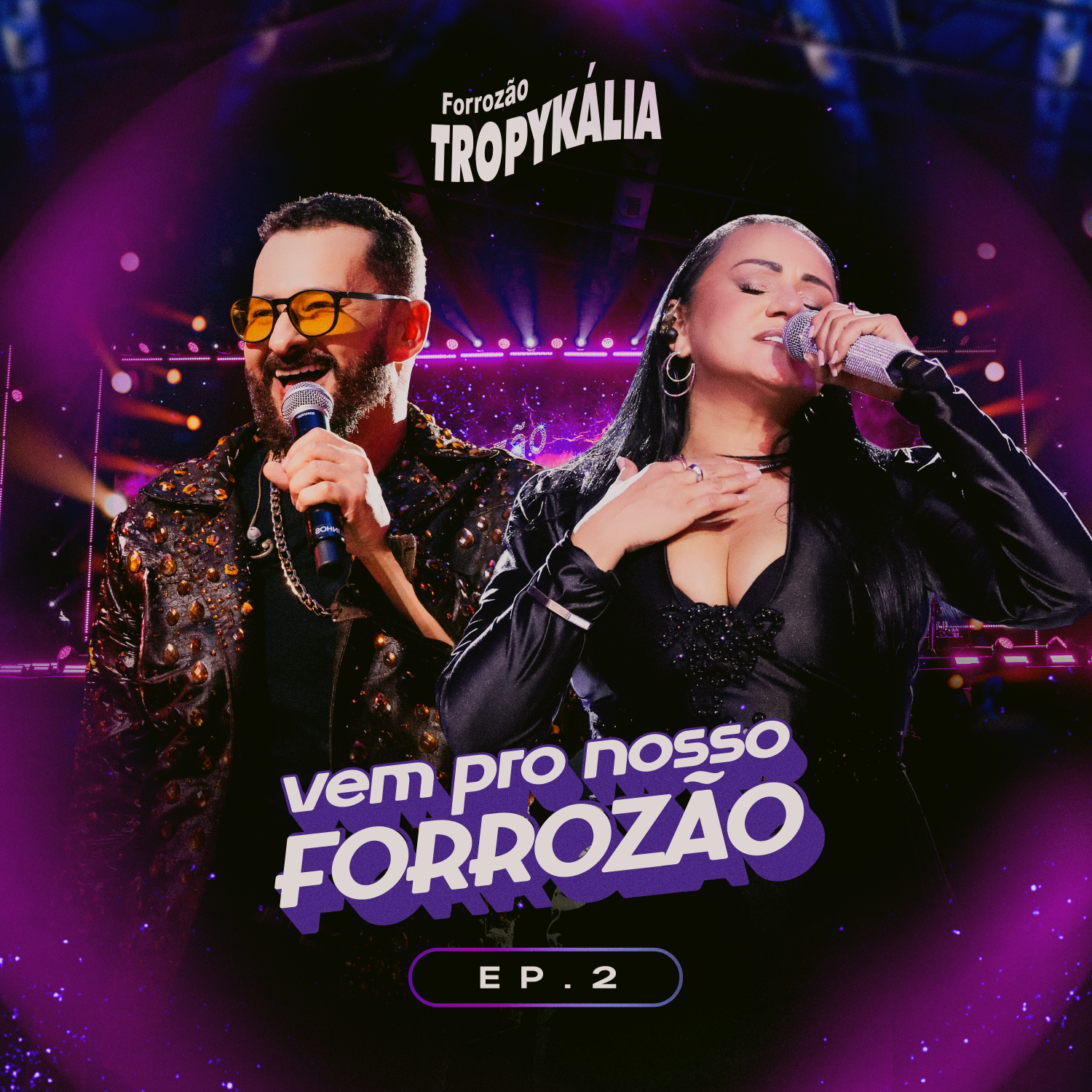 CAPA “Vem pro Nosso Forrozão, Ep 02” - Forrozão Tropykalia | Foto: Davi Pereira